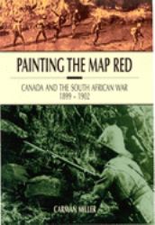 Painting the Map Red : Canada and the South African War, 1899-1902