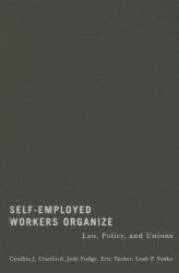 Self-Employed Workers Organize : Law, Policy, and Unions