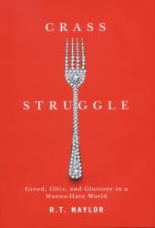 Crass Struggle : Greed, Glitz and Gluttony in a Wanna-Have World