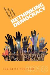 The Socialist Register 2018 : Rethinking Democracy