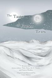 The Taste of Frozen Tears : My Antarctic Walkabout- a Graphic Novel