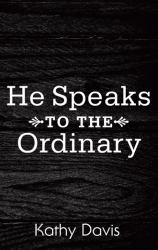 He Speaks to the Ordinary