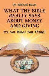 What the Bible Really Says about Money and Giving : It's Not What You Think!