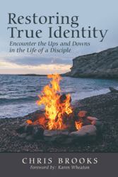 Restoring True Identity : Encounter the Ups and Downs in the Life of a Disciple