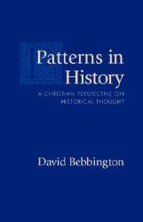 Patterns in History : A Christian Perspective on Historical Thought