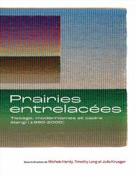 Prairies Entrelacées : Tissage, Modernismes et Cadre élargi (1960-2000)