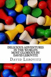 Delicious Adventures in the World's Most Glorious by David Lebovitz