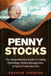 Penny Stocks : The No-Nonsense Start Guide to Investing and Trading Penny Stocks for Beginners