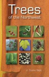 Trees of the Northwest : Alaska, Western Canada and the Northwestern United States