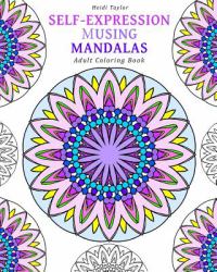 Self-Expression Using Mandalas : Coloring Book