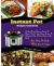 Instant Pot Recipes Cookbook : 300 Healthy Mouth-Watering Instant Pot Recipes, Quick and Easy Prepare Recipes for Professional Busy Working People, and Your Family!Less Time to Cook!More Time to Enjoy!