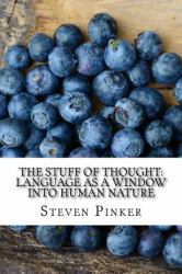 The Stuff of Thought: Language As a Window into Human Nature