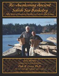 Re-Awakening Ancient Salish Sea Basketry: Fifty Years of Basketry Studies in Culture and Science