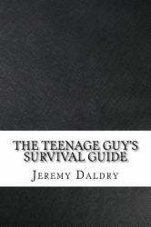 The Teenage Guy's Survival Guide