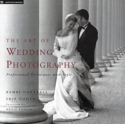 The Art of Wedding Photography : Professional Techniques with Style