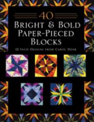 40 Bright and Bold Paper-Pieced Blocks