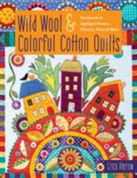 Wild Wool and Colourful Cotton Quilts