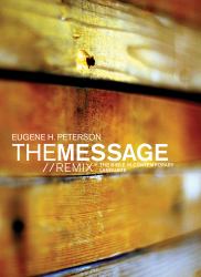 The Message//Remix : The Bible in Contemporary Language