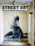 Street Art : An Illustrated Anthology