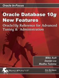 Oracle Database 10g New Features : Oracle 10g Reference for Advanced Tuning and Administration