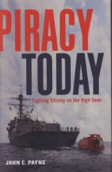 Piracy Today : Fighting Villainy on the High Seas