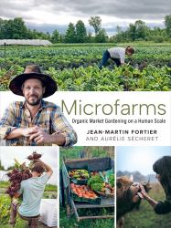 Microfarms : Organic Market Gardening on a Human Scale