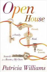 Open House : Of Family, Friends, Food, Piano Lessons and the Search for a Room of My Own