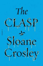 The Clasp : A Novel