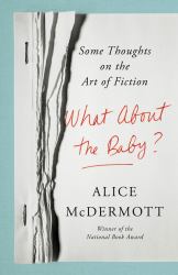 What about the Baby? : Some Thoughts on the Art of Fiction