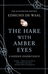 The Hare with Amber Eyes (Illustrated Edition) : A Hidden Inheritance