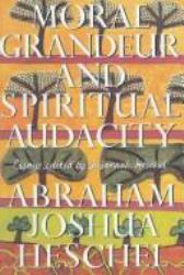 Moral Grandeur and Spiritual Audacity : Essays