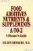 Food Additives, Nutrients, Supplements A-to-Z : A Shopper's Guide