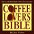 Coffee Lover's Bible : Ode to the Divine Brew in Food, Fact and Fancy