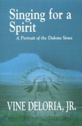 Singing for a Spirit : A Portrait of the Dakota Sioux