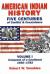 American Indian History, Volume 1 : Five Centuries of Conflict and Coexistence -- Conquest of a Continent 1492-1783