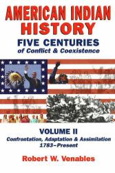 American Indian History : Five Centuries of Conflict and Coexistence