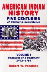 American Indian History : Five Centuries of Conflict and Coexistence