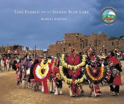 Taos Pueblo and Its Sacred Blue Lake : Reflections on the Fortieth Anniversary from Members of Taos Pueblo