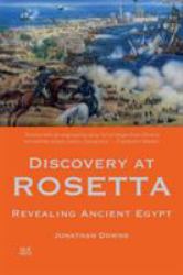 Discovery at Rosetta : Revealing Ancient Egypt