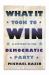 What It Took to Win : A History of the Democratic Party