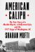 American Caliph : The True Story of a Muslim Mystic, a Hollywood Epic, and the 1977 Siege of Washington, DC