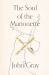 The Soul of the Marionette : A Short Inquiry into Human Freedom