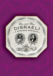 Mr and Mrs Disraeli : A Strange Romance