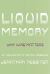 Liquid Memory : Why Wine Matters