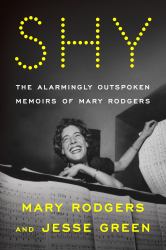 Shy : The Alarmingly Outspoken Memoirs of Mary Rodgers