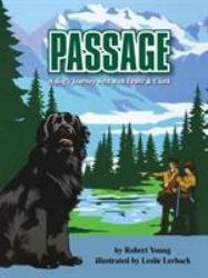 Passage : A Dog's Journey West with Lewis and Clark