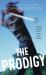 The Prodigy : A Novel