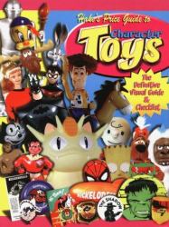 Hake's Price Guide to Character Toys : The Definitive Visual Guide and Checklist