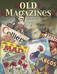 Old Magazines : Identification and Value Guide