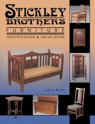 Stickley Brothers Furniture : Identification and Value Guide